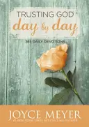 Încrederea în Dumnezeu zi de zi - 365 de devoțiuni zilnice - Trusting God Day by Day - 365 Daily Devotions