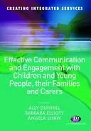 Comunicare și implicare eficiente cu copiii și tinerii, familiile și îngrijitorii acestora - Effective Communication and Engagement with Children and Young People, Their Families and Carers