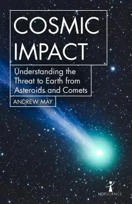 Impactul cosmic: Înțelegerea amenințării reprezentate de asteroizi și comete la adresa Pământului - Cosmic Impact: Understanding the Threat to Earth from Asteroids and Comets