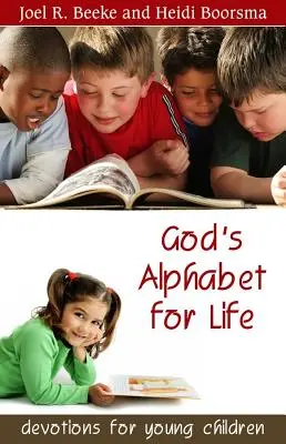 Alfabetul lui Dumnezeu pentru viață: Devoțiuni pentru copii mici - God's Alphabet for Life: Devotions for Young Children