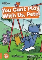 Nu te poți juca cu noi, Pete! - You Can't Play with Us, Pete!