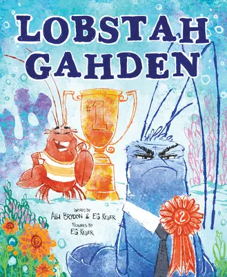 Lobstah Gahden: Exprimă-te împotriva poluării cu un accent grozav de Boston! - Lobstah Gahden: Speak Out Against Pollution with a Wicked Awesome Boston Accent!