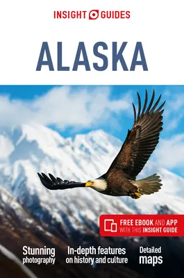 Insight Guides Alaska (Ghid de călătorie cu Free Ebook) - Insight Guides Alaska (Travel Guide with Free Ebook)