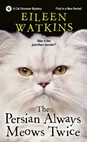 Persanul miaună întotdeauna de două ori - The Persian Always Meows Twice