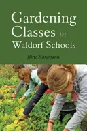 Cursuri de grădinărit în școlile Waldorf - Gardening Classes in Waldorf Schools