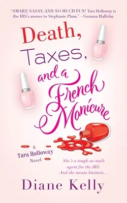 Moarte, taxe și o manichiură franțuzească: Un roman Tara Holloway - Death, Taxes, and a French Manicure: A Tara Holloway Novel