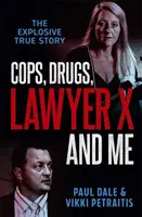 Polițiștii, drogurile, avocatul X și cu mine - Cops, Drugs, Lawyer X and Me