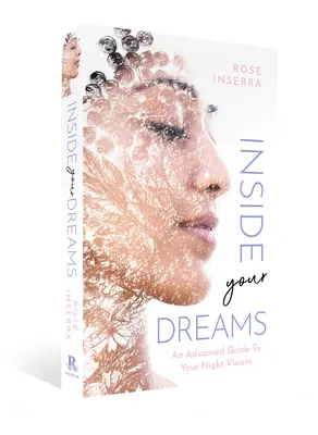În interiorul viselor tale: Un ghid avansat al viziunilor tale nocturne - Inside Your Dreams: An Advanced Guide to Your Night Visions