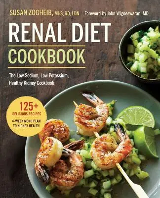 Renal Diet Cookbook: Carte de bucate cu conținut scăzut de sodiu, potasiu și rinichi sănătoși: The Low Sodium, Low Potassium, Healthy Kidney Cookbook - Renal Diet Cookbook: The Low Sodium, Low Potassium, Healthy Kidney Cookbook