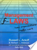 Management F-Laws: Cum funcționează cu adevărat organizațiile - Management F-Laws: How Organizations Really Work