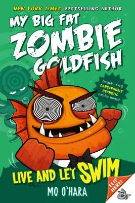 Trăiește și lasă să înoți: Peștișorul meu de aur zombi mare și gras - Live and Let Swim: My Big Fat Zombie Goldfish
