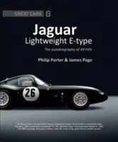Jaguar Lightweight E-Type: Autobiografia lui 49 Fxn - Jaguar Lightweight E-Type: The Autobiography of 49 Fxn