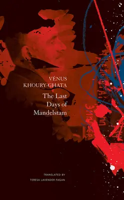 Ultimele zile ale lui Mandelstam - The Last Days of Mandelstam