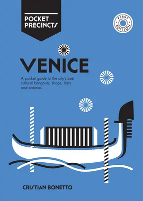 Venice Pocket Precincts: Un ghid de buzunar pentru cele mai bune locuri culturale, magazine, baruri și restaurante din oraș - Venice Pocket Precincts: A Pocket Guide to the City's Best Cultural Hangouts, Shops, Bars and Eateries
