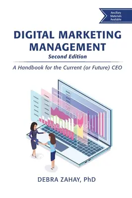 Managementul marketingului digital, ediția a doua: Un manual pentru actualul (sau viitorul) CEO - Digital Marketing Management, Second Edition: A Handbook for the Current (or Future) CEO