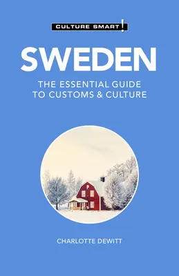 Suedia - Culture Smart! Ghidul esențial pentru obiceiuri și cultură - Sweden - Culture Smart!: The Essential Guide to Customs & Culture