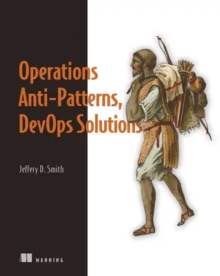 Anti-patternuri ale operațiunilor, soluții Devops - Operations Anti-Patterns, Devops Solutions