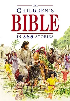 Biblia pentru copii în 365 de povestiri - The Children's Bible in 365 Stories