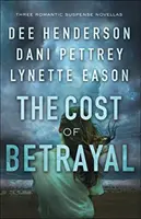 The Cost of Betrayal: Trei nuvele romantice de suspans - The Cost of Betrayal: Three Romantic Suspense Novellas