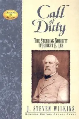 Chemarea datoriei: Noblețea lui Robert E. Lee - Call of Duty: The Sterling Nobility of Robert E. Lee