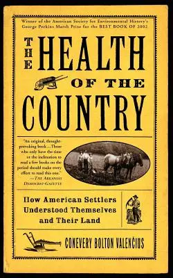 Sănătatea țării: Cum se înțelegeau coloniștii americani pe ei înșiși și pământul lor - The Health of the Country: How American Settlers Understood Themselves and Their Land