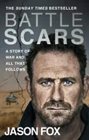 Cicatrici de luptă - Extraordinarul bestseller Sunday Times - Battle Scars - The extraordinary Sunday Times Bestseller