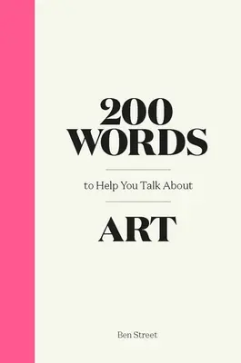 200 de cuvinte pentru a vă ajuta să vorbiți despre artă - 200 Words to Help You Talk about Art