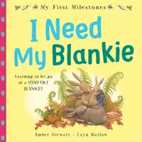 Primele mele etape: Am nevoie de păturica mea - My First Milestones: I Need My Blankie