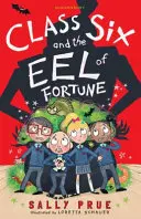 Clasa a șasea și anghila norocului (Class Six and the Eel of Fortune) - Class Six and the Eel of Fortune