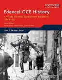 Edexcel GCE History A2 Unit 3 E2 O lume divizată: Relațiile dintre superputeri 1944-1990 - Edexcel GCE History A2 Unit 3 E2 A World Divided: Superpower Relations 1944-90