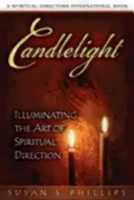 Candlelight: Iluminarea artei direcției spirituale - Candlelight: Illuminating the Art of Spiritual Direction
