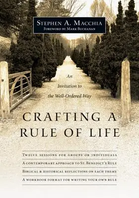 Crearea unei reguli de viață: O invitație la calea bine ordonată - Crafting a Rule of Life: An Invitation to the Well-Ordered Way