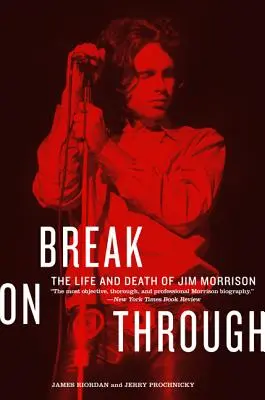Break on Through: Viața și moartea lui Jim Morrison - Break on Through: The Life and Death of Jim Morrison