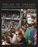 Fields of Dreams - Terenuri pe care fotbalul le-a uitat, dar fanii nu le vor uita niciodată - Fields of Dreams - Grounds That Football Forgot But the Fans Never Will