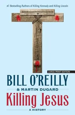 Uciderea lui Iisus: O istorie - Killing Jesus: A History