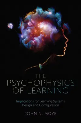 Psihofizica învățării: Implicații pentru proiectarea și configurarea sistemelor de învățare - The Psychophysics of Learning: Implications for Learning Systems Design and Configuration