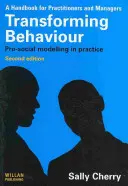 Transformarea comportamentului: Modelarea pro-socială în practică - Transforming Behaviour: Pro-Social Modelling in Practice
