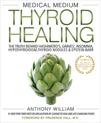Medical Medium Vindecarea tiroidei: Adevărul din spatele bolii Hashimoto, Graves, insomniei, hipotiroidismului, nodulilor tiroidieni și Epstein-Barr - Medical Medium Thyroid Healing: The Truth Behind Hashimoto's, Graves', Insomnia, Hypothyroidism, Thyroid Nodules & Epstein-Barr