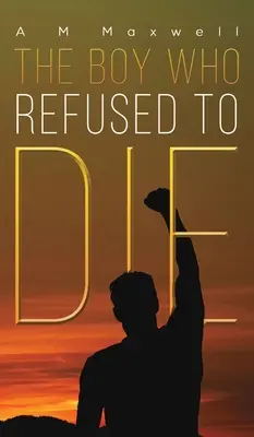 The Boy Who Refused to Die (Băiatul care a refuzat să moară) - The Boy Who Refused to Die