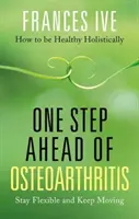 Un pas înaintea osteoartritei - One Step Ahead of Osteoarthritis
