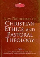 Noul dicționar de etică creștină și teologie pastorală - New Dictionary of Christian Ethics & Pastoral Theology