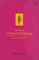 Predarea gândirii critice: Înțelepciune practică - Teaching Critical Thinking: Practical Wisdom