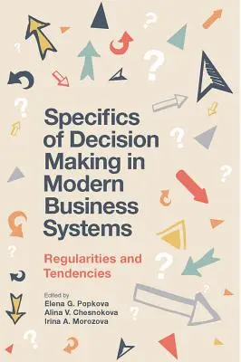 Specificul luării deciziilor în sistemele moderne de afaceri: Regularități și tendințe - Specifics of Decision Making in Modern Business Systems: Regularities and Tendencies