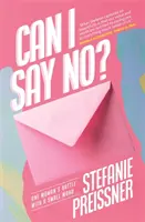 Pot să spun nu? - Lupta unei femei cu un cuvânt mic - Can I Say No? - One Woman's Battle with a Small Word