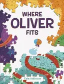 Unde se potrivește Oliver - Where Oliver Fits