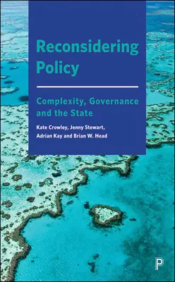 Reconsiderarea politicii: Complexitate, guvernanță și stat - Reconsidering Policy: Complexity, Governance and the State