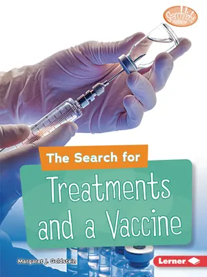 Căutarea tratamentelor și a unui vaccin - The Search for Treatments and a Vaccine