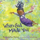 Când Dumnezeu te-a făcut pe tine - When God Made You