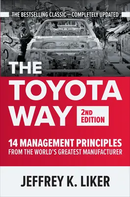 Calea Toyota, ediția a doua: 14 principii de management de la cel mai mare producător din lume - The Toyota Way, Second Edition: 14 Management Principles from the World's Greatest Manufacturer