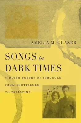 Cântece în vremuri întunecate: Poezia yiddish a luptei de la Scottsboro la Palestina - Songs in Dark Times: Yiddish Poetry of Struggle from Scottsboro to Palestine